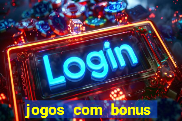 jogos com bonus sem deposito